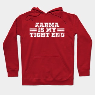 Karma Is My Tight End - Football Red Hoodie